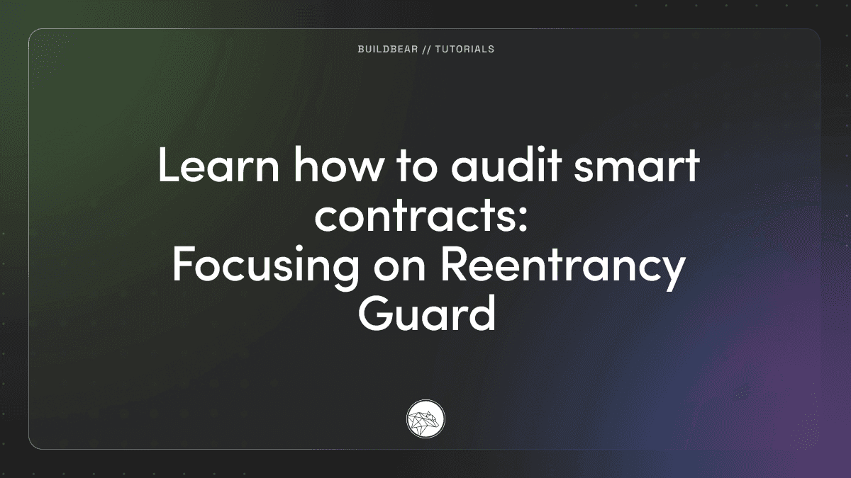 Learn how to audit smart contracts: Focusing on Reentrancy Guard Image