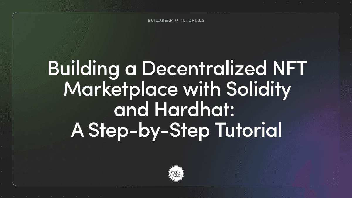 Building a Decentralized NFT Marketplace with Solidity and Hardhat: A Step-by-Step Tutorial Image