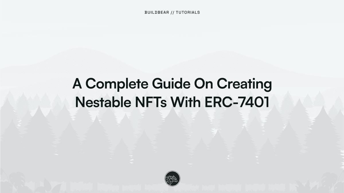 A Complete Guide On Creating Nestable NFTs with ERC-7401 Image
