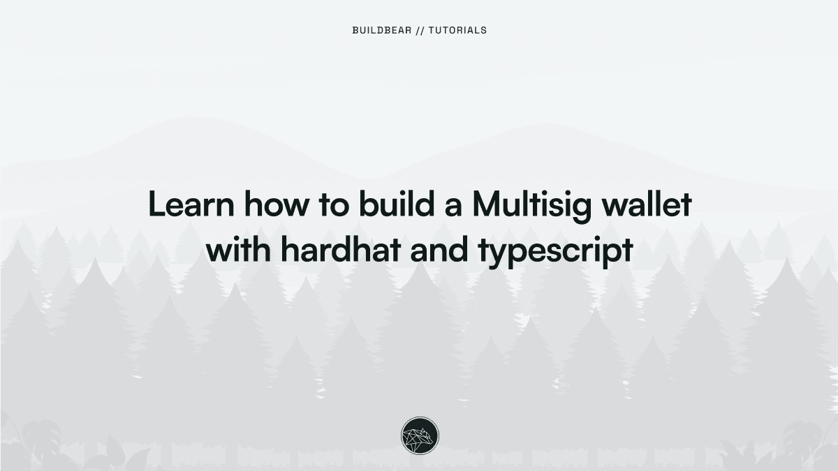 Learn how to build a Multisig wallet with hardhat and typescript Image